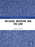 Cover-Bild zum Titel 'Religion, Medicine and the Law' von 'Clayton Ó Néill'