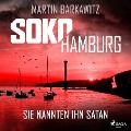 Cover-Bild zum Titel 'SoKo Hamburg: Sie nannten ihn Satan (Ein Fall für Heike Stein, Band 12)' von 'Martin Barkawitz'
