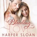 Bleeding Love - Harper Sloan