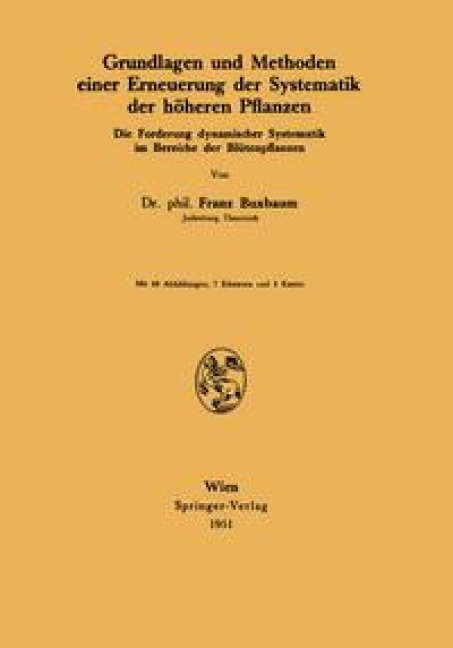 Grundlagen und Methoden einer Erneuerung der Systematik der höheren Pflanzen - Franz Buxbaum
