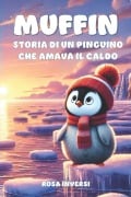 Muffin il pinguino che amava il caldo - Rosa Inversi