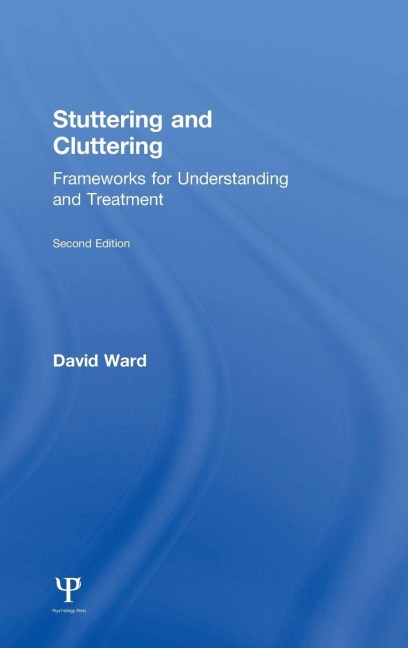 Stuttering and Cluttering (Second Edition) - David Ward