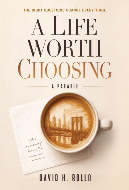 A Life Worth Choosing - David H Rollo
