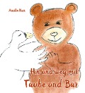 Cover-Bild zum Titel 'Hin und weg mit Taube und Bär' von 'Annika Knor'