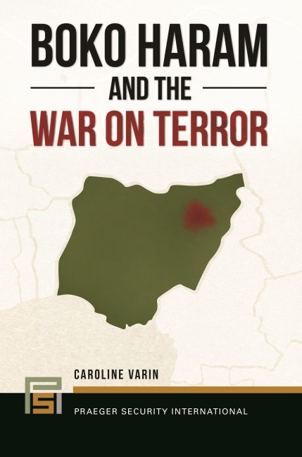 Boko Haram and the War on Terror - Caroline Varin