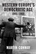 Cover-Bild zum Titel 'Western Europe's Democratic Age' von 'Martin Conway'