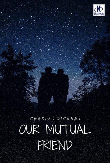 Our Mutual Friend - Charles Dickens