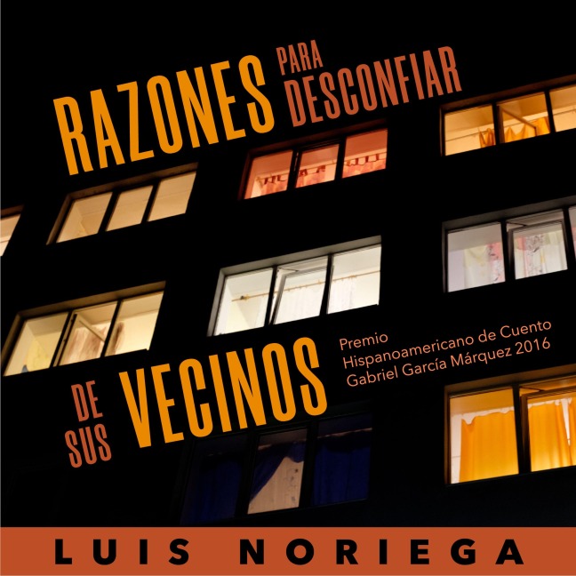 Razones para desconfiar de los vecinos - Luis Noriega