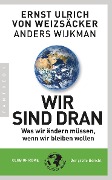 Wir sind dran - Ernst Ulrich von Weizsäcker, Anders Wijkman