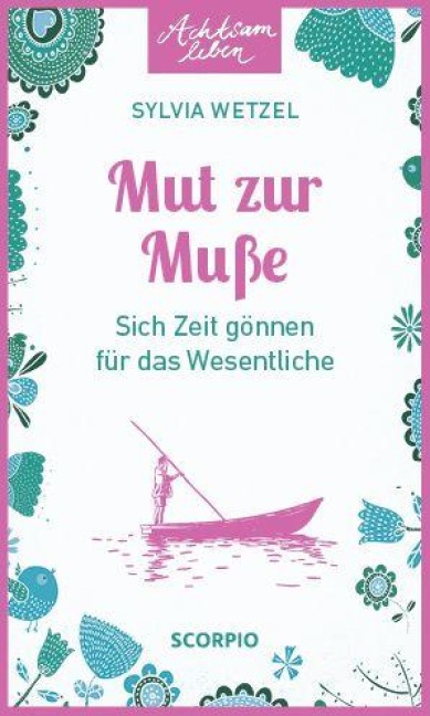 Mut zur Muße - Sylvia Wetzel