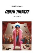 Queer Theatre - Harald Kuhlmann