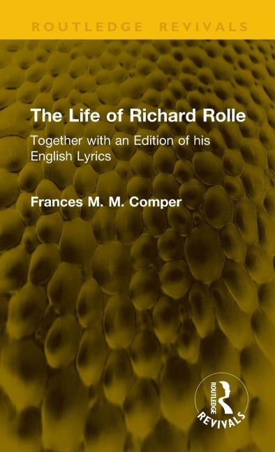 The Life of Richard Rolle - Frances M. M. Comper