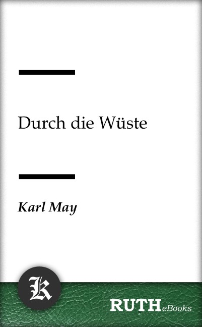 Durch die Wüste - Karl May