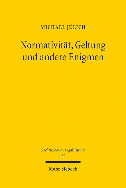 Normativität, Geltung und andere Enigmen - Michael Jülich