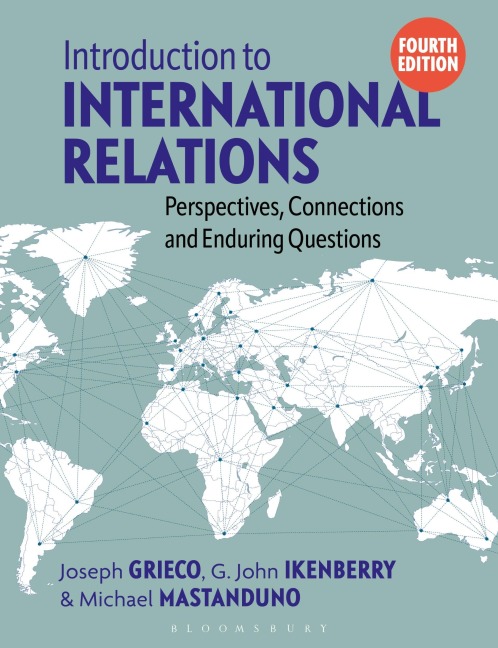 Introduction to International Relations - Joseph Grieco, G John Ikenberry, Michael Mastanduno