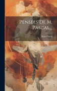 Cover-Bild zum Titel 'Pensées De M. Pascal...' von 'Blaise Pascal'