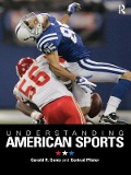 Cover-Bild zum Titel 'Understanding American Sports' von 'Gerald R. Gems, Gertrud Pfister'