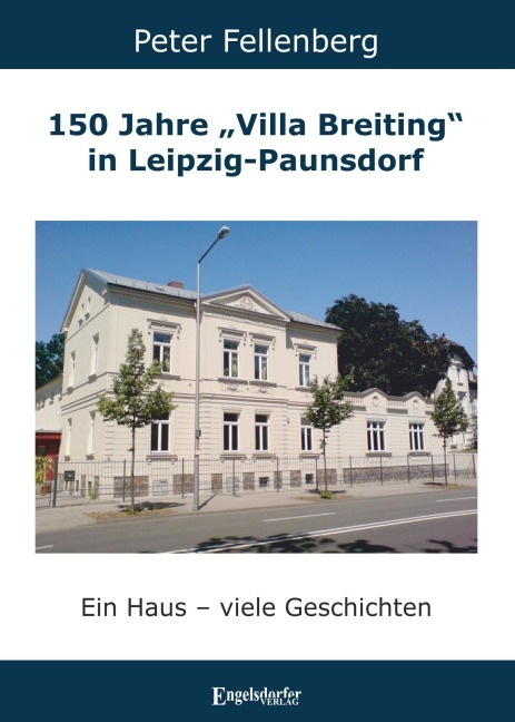 150 Jahre "Villa Breiting" in Leipzig-Paunsdorf - Peter Fellenberg
