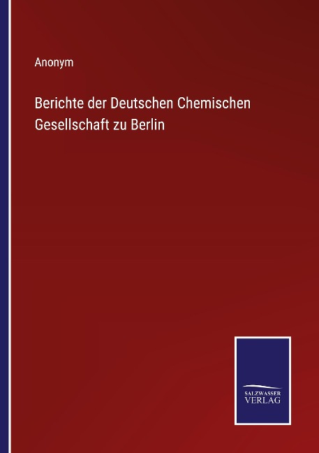 Berichte der Deutschen Chemischen Gesellschaft zu Berlin - Anonym
