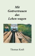 Cover-Bild zum Titel 'Mit Gottvertrauen das Leben wagen' von 'Thomas Kraft'