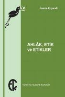 Ahlak Etik ve Etikler - Ioanna Kucuradi