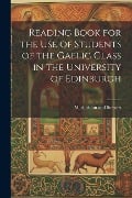 Reading Book for the Use of Students of the Gaelic Class in the University of Edinburgh - 