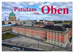 Cover-Bild zum Titel 'Potsdam von Oben (Wandkalender 2026 DIN A3 quer), CALVENDO Monatskalender' von 'Bernd Witkowski'