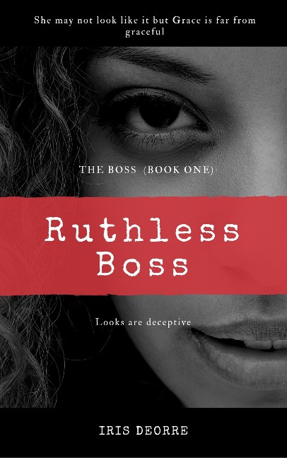 Ruthless Boss (The Boss, #1) - Iris Deorre
