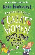 Cover-Bild zum Titel 'Fantastically Great Women Sports Stars and their Stories' von 'Kate Pankhurst'