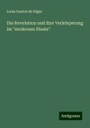 Die Revolution und ihre Verkörperung im "modernen Staate" - Louis Gaston De Ségur