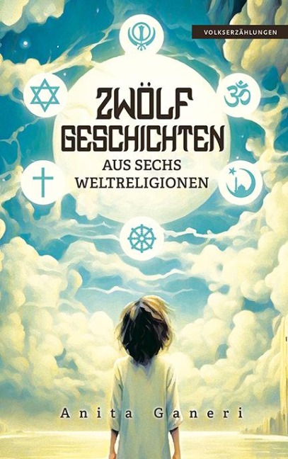 12 Geschichten aus sechs Weltreligionen - Anita Ganeri