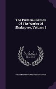 Cover-Bild zum Titel 'The Pictorial Edition Of The Works Of Shakspere, Volume 1' von 'William Shakespeare, Charles Knight'