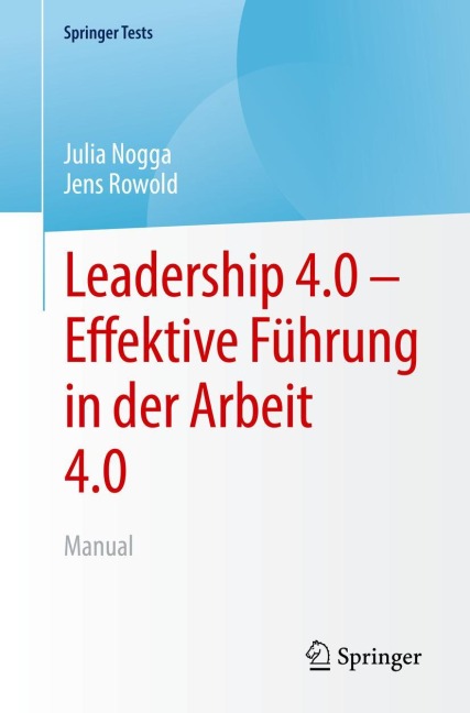 Leadership 4.0 - Effektive Führung in der Arbeit 4.0 - Jens Rowold, Julia Nogga
