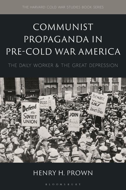 Communist Propaganda in Pre-Cold War America - Henry H Prown