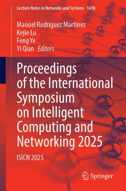 Proceedings of the International Symposium on Intelligent Computing and Networking 2025 - 