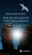 Cover-Bild zum Titel 'Der Lichtgarten von Helgoland' von 'Bernhard Kürzl'