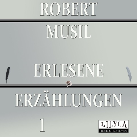 Erlesene Erzählungen 1 - Friedrich Frieden, Robert Musil, Friedrich Frieden