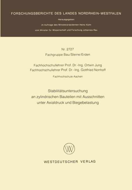 Stabilitätsuntersuchung an zylindrischen Bauteilen mit Ausschnitten unter Axialdruck und Biegebelastung - Ortwin Jung