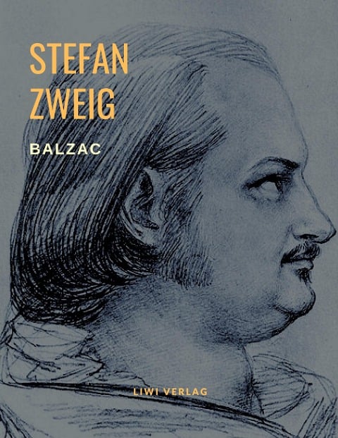 Balzac ¿ Monomanie der Leidenschaft. Eine Biografie - Stefan Zweig