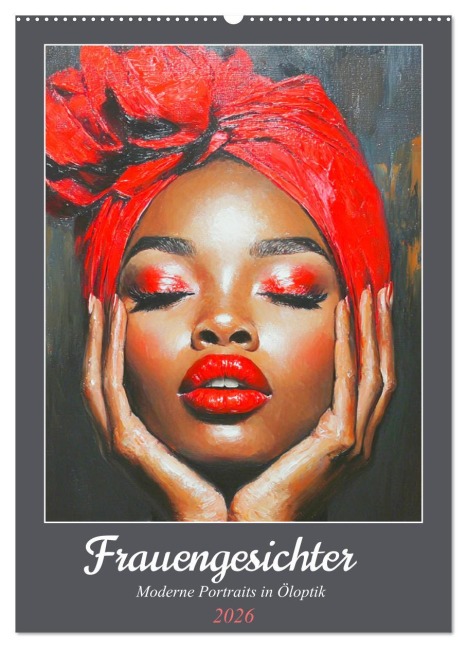 Frauengesichter. Moderne Portraits in Öloptik (Wandkalender 2026 DIN A2 hoch), CALVENDO Monatskalender - Rose Hurley