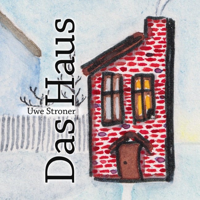 Das Haus (koloriert) - Uwe Stroner