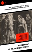 Cover-Bild zum Titel 'Meisterwerke der italienischen Literatur' von 'Luigi Pirandello, Matteo Bandello, Dante Alighieri, Giacomo Leopardi, Niccolo Machiavelli'