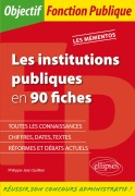Cover-Bild zum Titel 'Les institutions publiques en 90 fiches' von 'Philippe-Jean Quillien'
