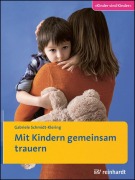 Cover-Bild zum Titel 'Mit Kindern gemeinsam trauern' von 'Gabriele Schmidt-Klering'