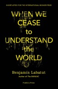 Cover-Bild zum Titel 'When We Cease to Understand the World' von 'Benjamín Labatut'