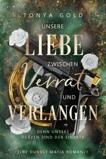 Unsere Liebe zwischen Verrat und Verlangen - Tonya Gold