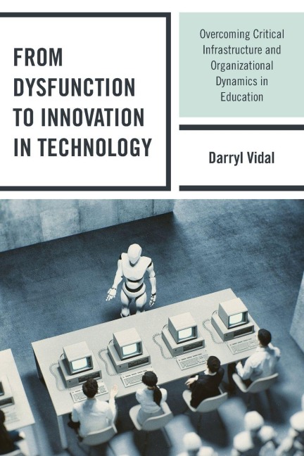 From Dysfunction to Innovation in Technology - Darryl Vidal