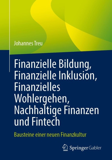 Finanzielle Bildung, Finanzielle Inklusion, Finanzielles Wohlergehen, Nachhaltige Finanzen und Fintech - Johannes Treu