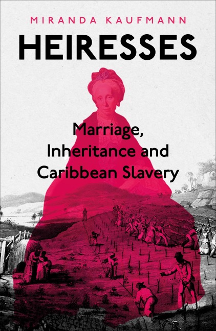 Heiresses - Miranda Kaufmann