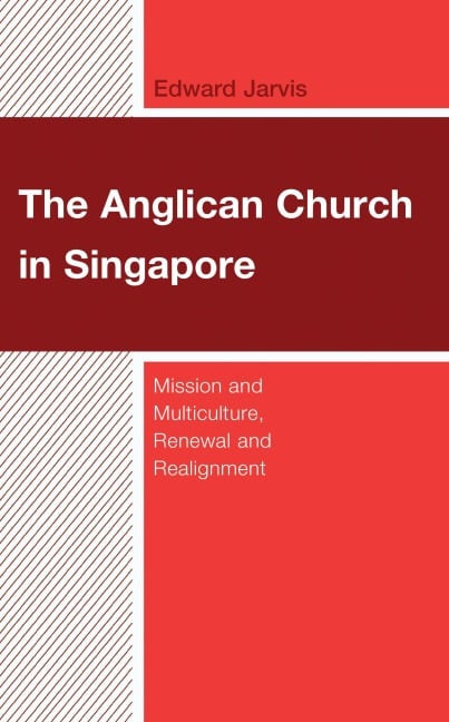 The Anglican Church in Singapore - Edward Jarvis